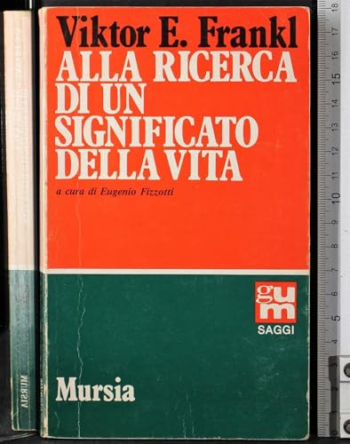 Alla Ricerca Di Un Significato Della Vita Per Una Psicoterapia Riumanizzata - Frankl, Viktor E.