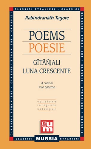 Poems - Poesie / GÄ«tÄÃ±jali - Luna Crescente: Edizione integrale bilingue (GUM - Grande Universale Mursia) (Italian Edition) (9788842506812) by Tagore, RabÄ«ndranÄth