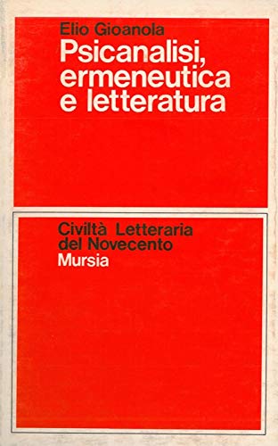 9788842508939: Psicanalisi, ermeneutica e letteratura (Civilt letteraria del Novecento. Saggi)