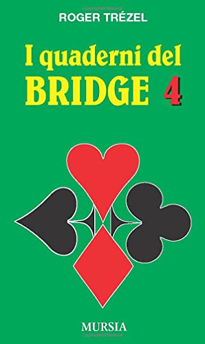 I quaderni del bridge 4: La Â«cortaÂ» prima - GeneralitÃ  sul gioco della carta - La domanda e lâ€™esecuzione degli slam - Problemi diversi (Biblioteca dei giochi - Bridge) (Italian Edition) (9788842509240) by TrÃ©zel, Roger