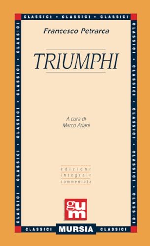 Stock image for Triumphi: Edizione integrale commentata (GUM - Grande Universale Mursia) (Italian Edition) for sale by GF Books, Inc.