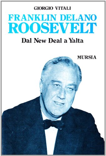 9788842510970: Franklin Delano Roosevelt. Dal New Deal a Yalta