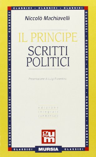 Imagen de archivo de Il Principe: Scruitti Politici (Italian Edition) a la venta por Bookmans