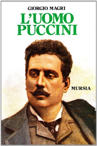 9788842512639: L'uomo Puccini (Storia e documenti. Biografie)