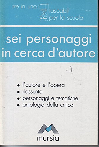 9788842513636: Sei personaggi in cerca d'autore (Tre in uno. Tascabili per la scuola sup.)