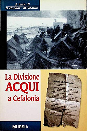 La Divisione Acqui a Cefalonia: Settembre 1943 (Guerre fasciste e seconda guerra mondiale) (Italian Edition)