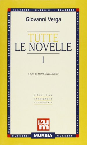 Tutte le novelle: 1 (Grande Universale Mursia) - Giovanni Verga