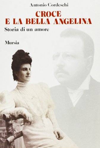 Stock image for Croce e la bella Angelina: Storia di un amore (Testimonianze fra cronaca e letteratura) (Italian Edition) for sale by libreriauniversitaria.it
