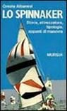 9788842517320: Lo spinnaker. Storia, attrezzatura, tipologia, appunti di manovra (Biblioteca del mare. Tascabili del mare)