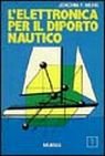 Beispielbild fr L'elettronica per il diporto nautico (Biblioteca del mare. Manuali tecn. sport) zum Verkauf von medimops