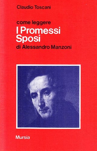 Beispielbild fr Come leggere I Promessi Sposi di Alessandro Manzoni. zum Verkauf von FIRENZELIBRI SRL