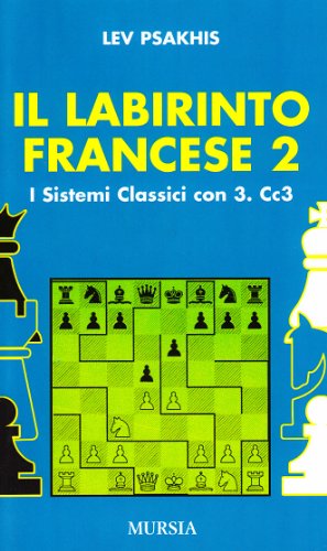 9788842519492: Il labirinto francese. I sistemi classici con 3. Cc3 (Vol. 2) (I giochi. Scacchi)