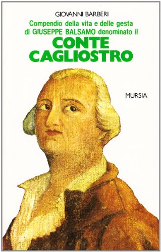 9788842519768: Compendio della vita e delle gesta di Giuseppe Balsamo denominato il conte Cagliostro