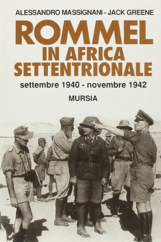 Stock image for Rommel in Africa Settentrionale: settembre 1940 - novembre 1942 for sale by ACADEMIA Antiquariat an der Universitt