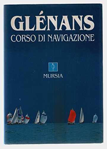 9788842521365: Glnans. Corso di navigazione (Biblioteca del mare. Vela)