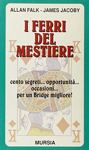 Stock image for I ferri del mestiere. Cento segreti. Opportunit. Occasioni. Per un bridge migliore! for sale by libreriauniversitaria.it