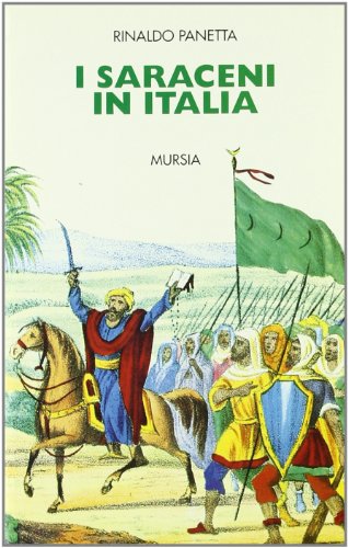 9788842522737: I saraceni in Italia (Grande Universale Mursia. Storia e documenti)