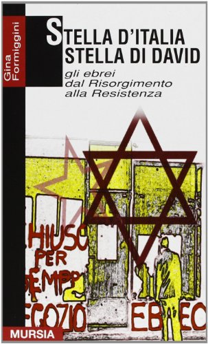 Stock image for Stella d'Italia stella di David. Gli ebrei dal Risorgimento alla Resistenza for sale by libreriauniversitaria.it