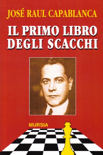 Beispielbild fr Il primo libro degli scacchi (Biblioteca dei giochi - Scacchi) zum Verkauf von medimops