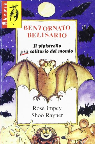 9788842524342: Bentornato Belisario. Il pipistrello pi solitario del mondo (Il giocolibro)