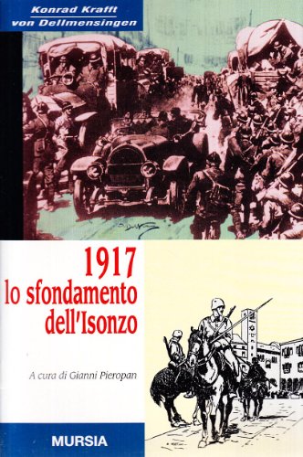 9788842524564: 1917: lo sfondamento dell'Isonzo (Testimonianze fra cron. e st. Contributi)