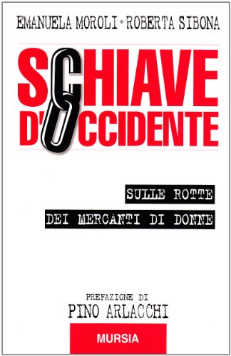 9788842524854: Schiave d'Occidente. Sulle rotte dei mercanti di donne (Fatti, testimonianze, reportage)