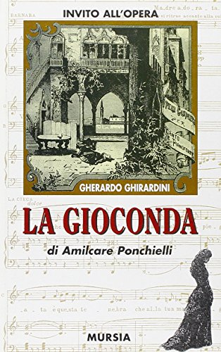 Beispielbild fr La gioconda di Amilcare Ponchielli (Invito all'opera) (Italian Edition) zum Verkauf von libreriauniversitaria.it