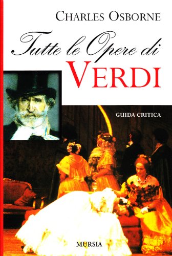 Tutte le opere di Verdi (9788842526063) by Osborne, Charles