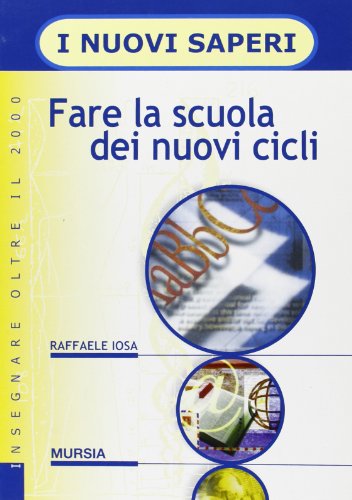 Beispielbild fr Fare la scuola dei nuovi cicli (Insegnare oltre il 2000) zum Verkauf von medimops