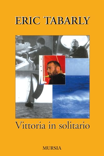 9788842529156: Vittoria in solitario (Biblioteca del mare. Crociere regate)