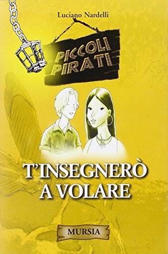 9788842533719: T'insegner a volare (Piccoli pirati)