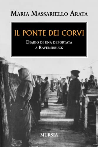 9788842533764: Il ponte dei corvi: Diario di una deportata a Ravensbrck