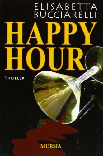 9788842534686: Happy hour (Romanzi Mursia)