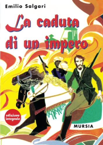 La caduta di un impero: Edizione integrale (Corticelli) (Italian Edition) (9788842536130) by Salgari, Emilio