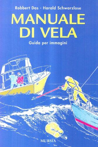 9788842536796: Manuale di vela. Guida per immagini (Biblioteca del mare)