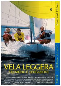 Stock image for Vela leggera. Tecniche e sensazioni for sale by libreriauniversitaria.it