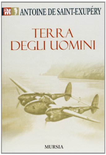 Terra degli uomini (9788842537700) by Saint-ExupÃ©ry, Antoine De.