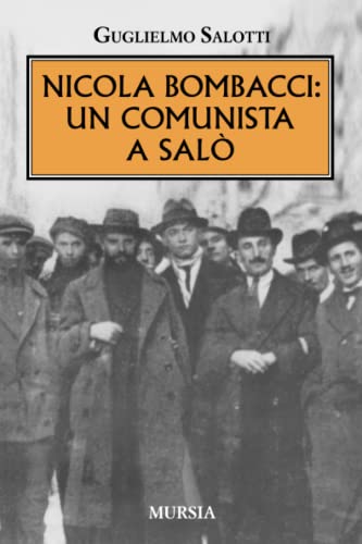9788842538493: Nicola Bombacci: un comunista a Sal (1939-1945. Seconda guerra mondiale)