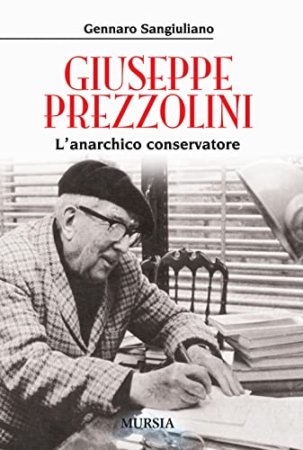 9788842539407: Giuseppe Prezzolini. L'anarchico conservatore