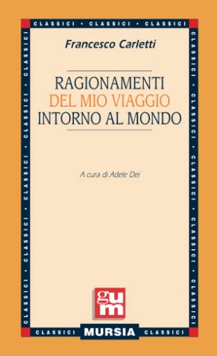 9788842541622: Ragionamenti del mio viaggio intorno al mondo (GUM - Grande Universale Mursia) (Italian Edition)