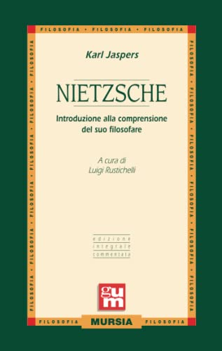 Stock image for Nietzsche: Introduzione alla comprensione del suo filosofare (GUM - Grande Universale Mursia) (Italian Edition) for sale by Book Deals