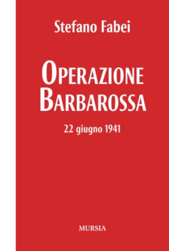 Operazione Barbarossa: 22 giugno 1941 (Il picci One) (Italian Edition) - Fabei, Stefano