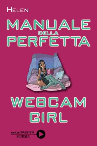 9788842544234: Manuale della perfetta webcam girl (SottoTrenta)