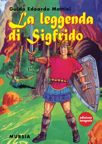 Imagen de archivo de La leggenda di Sigfrido: Edizione integrale (Corticelli - Nuova serie) (Italian Edition) a la venta por GF Books, Inc.