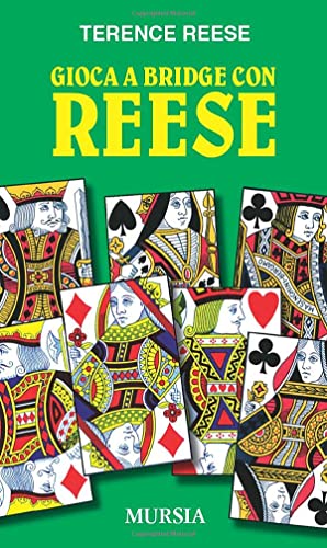 Gioca a bridge con Reese (Biblioteca dei giochi - Bridge) (Italian Edition) (9788842545323) by Reese, Terence