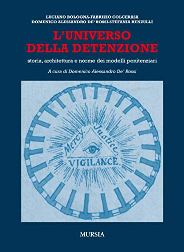 9788842546689: L’universo della detenzione: Storia, architettura e norme dei modelli penitenziari (Interventi)