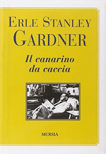 Stock image for Il canarino da caccia for sale by libreriauniversitaria.it