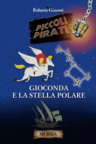 Beispielbild fr Gioconda e la Stella Polare (Piccoli Pirati) zum Verkauf von medimops