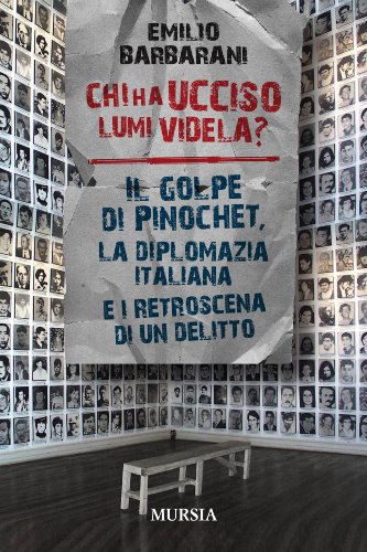Stock image for Chi ha ucciso Lumi Videla? Il golpe Pinochet, la diplomazia italiana e i retroscena di un delitto for sale by medimops