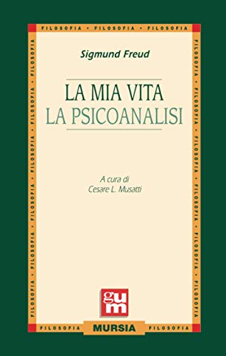 Imagen de archivo de La mia vita - La psicoanalisi (GUM - Grande Universale Mursia) (Italian Edition) a la venta por libreriauniversitaria.it